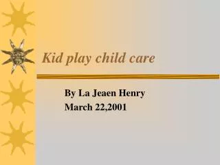 Kid play child care