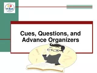 Cues, Questions, and Advance Organizers