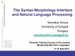 The Syntax-Morphology Interface and Natural Language Processing - slide 1