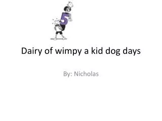 Dairy of wimpy a kid dog days