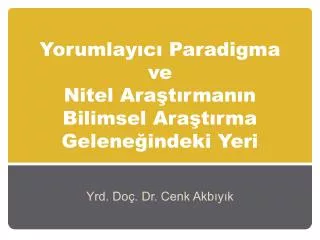 yorumlay c paradigma ve nitel ara t rman n bilimsel ara t rma gelene indeki yeri