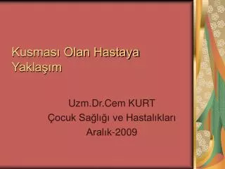 kusmas olan hastaya yakla m