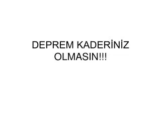 deprem kader n z olmasin