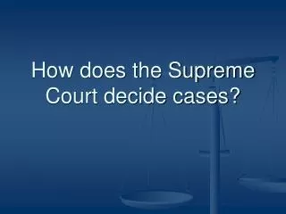 How does the Supreme Court decide cases?