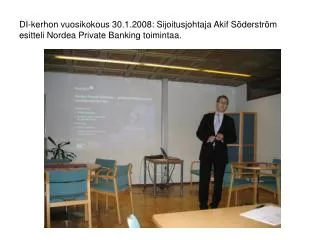 DI-kerhon vuosikokous 30.1.2008. Kerhon puheenjohtaja Toivo Ilvonen palkitsi puhujan kravatilla.