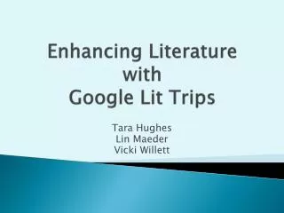 Enhancing Literature with Google Lit Trips