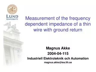 Measurement of the frequency dependent impedance of a thin wire with ground return