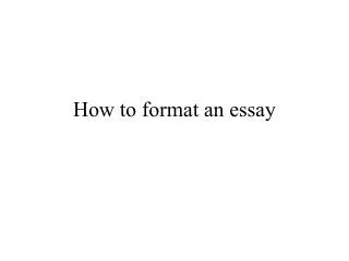 How to format an essay