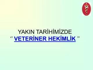 yakin tar h m zde veter ner hek ml k