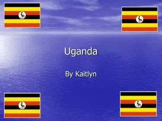 Uganda