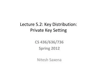 Lecture 5.2: Key Distribution: Private Key Setting