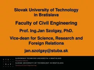 Slovak University of Technology in Bratislava Fa c ult y of Civil Engineering