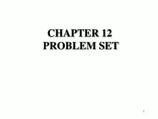 CHAPTER 12 PROBLEM SET