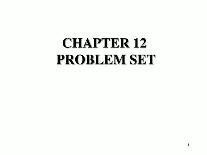 chapter 12 problem set