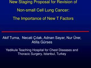 New Staging Proposal for Revision of Non-small Cell Lung Cancer: The Importance of New T Factors