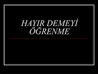 hayir demey renme