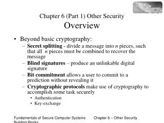 Chapter 6 (Part 1) Other Security Overview