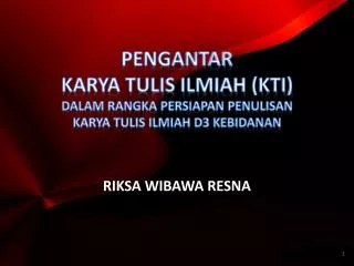 pengantar karya tulis ilmiah kti dalam rangka persiapan penulisan karya tulis ilmiah d3 kebidanan