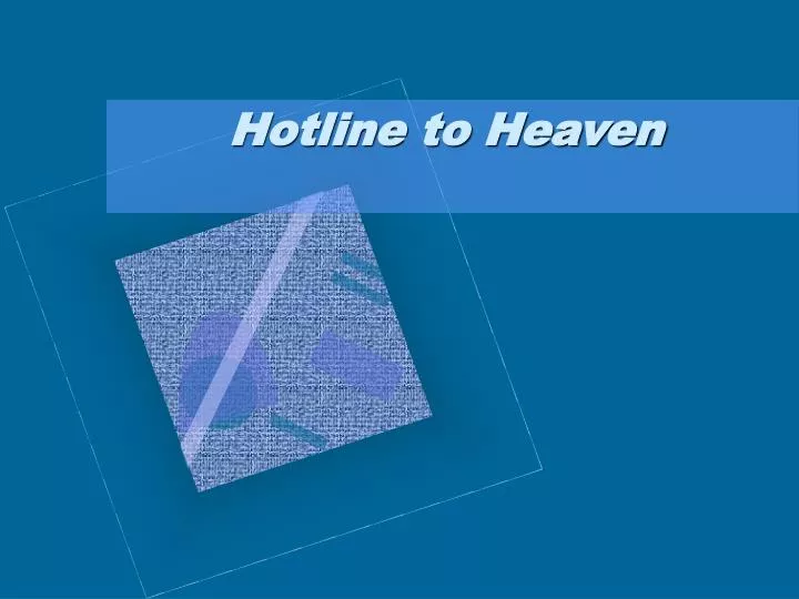 hotline to heaven