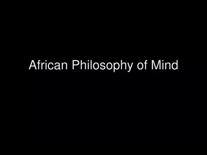 african philosophy of mind