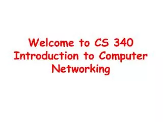 welcome to cs 340 introduction to computer networking