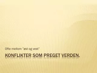 ofte mellom st og vest
