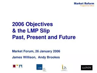 2006 Objectives &amp; the LMP Slip Past, Present and Future