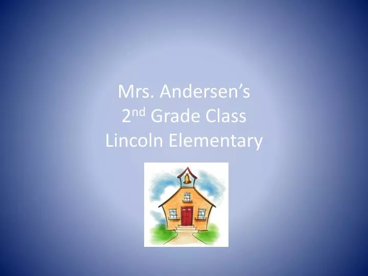 mrs andersen s 2 nd grade class lincoln elementary