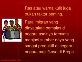 Ras atau warna kulit juga bukan faktor penting.