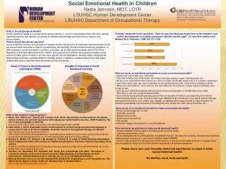 Social Emotional Health in Children Nadia Johnson, MOT, LOTR LSUHSC Human Development Center
