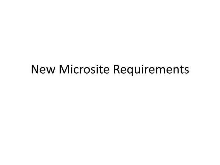 new microsite requirements