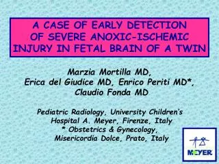 A CASE OF EARLY DETECTION OF SEVERE ANOXIC-ISCHEMIC INJURY IN FETAL BRAIN OF A TWIN