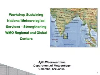Ajith Weerawardane Department of Meteorology Colombo, Sri Lanka.