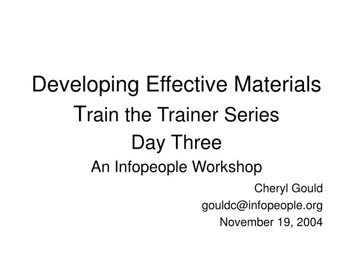 developing effective materials t rain the trainer series day three an infopeople workshop