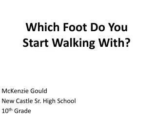 Which Foot Do You Start Walking With?