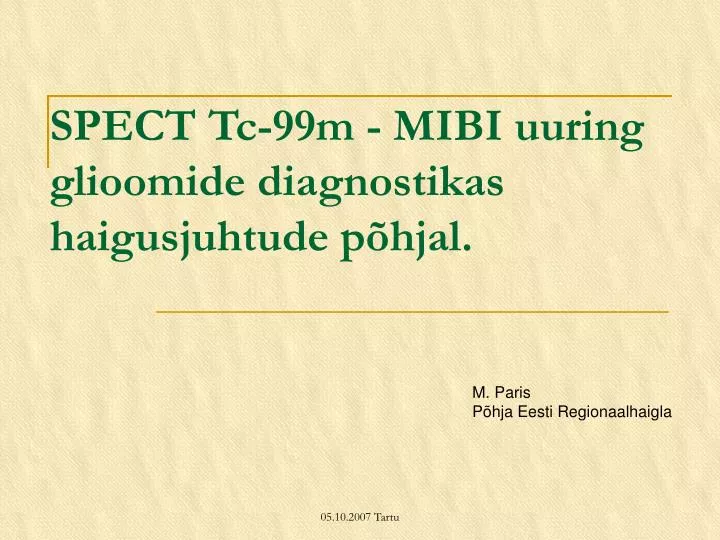 spect tc 99m mibi uuring glioomide diagnostikas haigusjuhtude p hjal