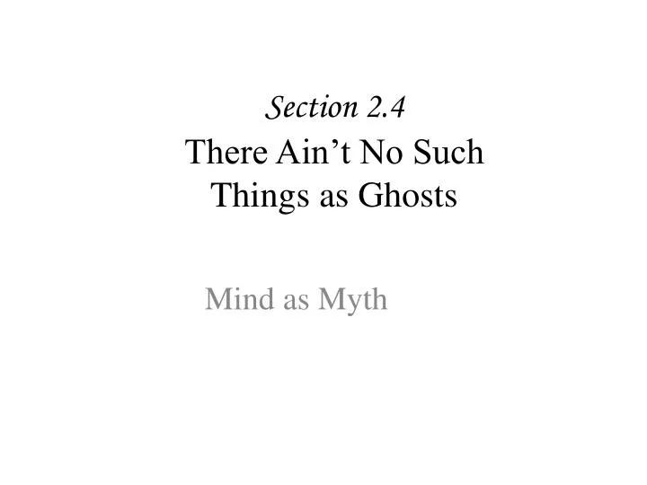 section 2 4 there ain t no such things as ghosts