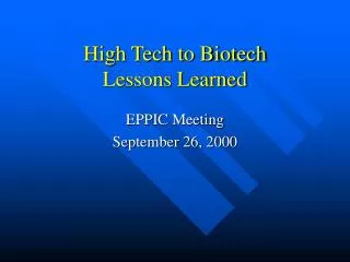 High Tech to Biotech Lessons Learned