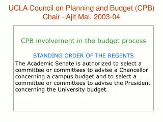 UCLA Council on Planning and Budget (CPB) Chair - Ajit Mal, 2003-04