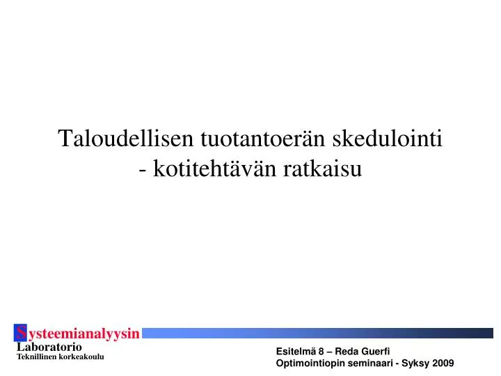 taloudellisen tuotantoer n skedulointi kotiteht v n ratkaisu