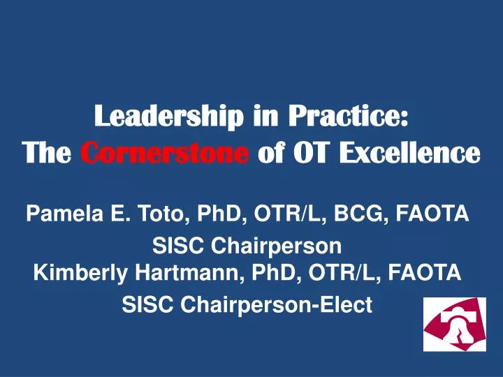 leadership in practice the cornerstone of ot excellence