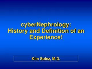 cyberNephrology: History and Definition of an Experience!