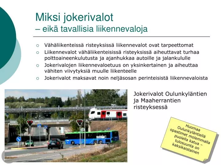 miksi jokerivalot eik tavallisia liikennevaloja