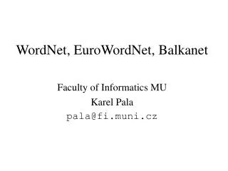 WordNet, EuroWordNet, Balkanet