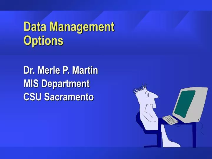 data management options