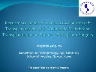 Hongseok Yang, MD Department of Ophthalmology, Ajou University School of medicine, Suwon, Korea