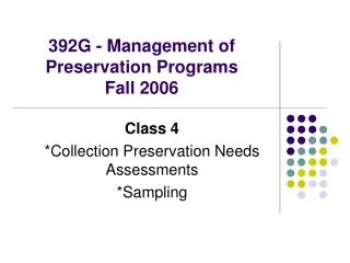 392G - Management of Preservation Programs Fall 2006