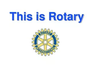 This is Rotary