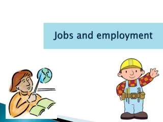 Jobs and employment