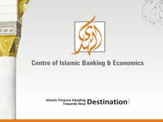 A Glance on Islamic Finance Abdul Samad AlHuda Centre of Islamic Banking &amp; Economics (CIBE)